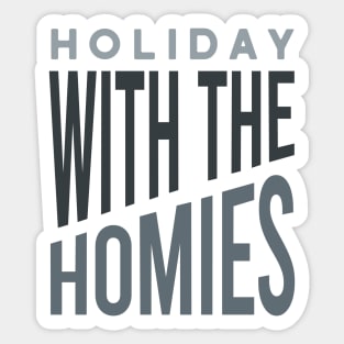 Friendcation Holiday with the Homies Sticker